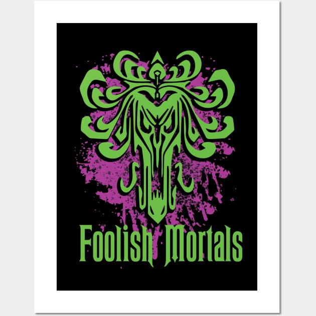 Foolish Mortals Wall Art by fantasmicthreads